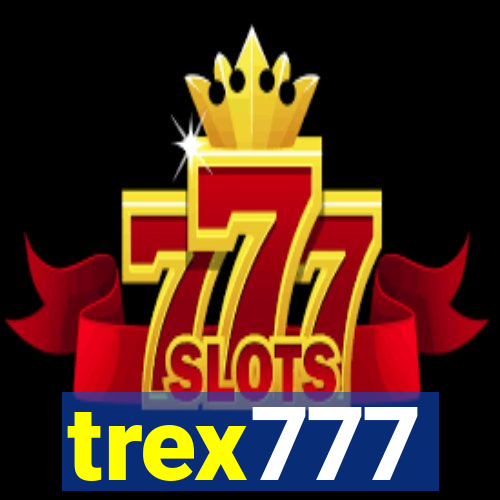 trex777