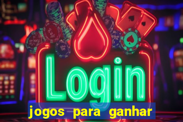 jogos para ganhar dinheiro pelo celular