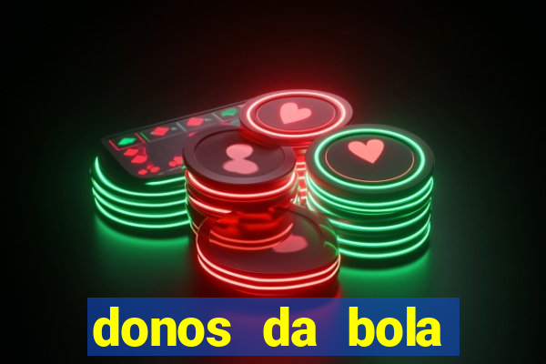 donos da bola bahia net