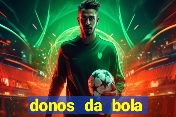 donos da bola bahia net