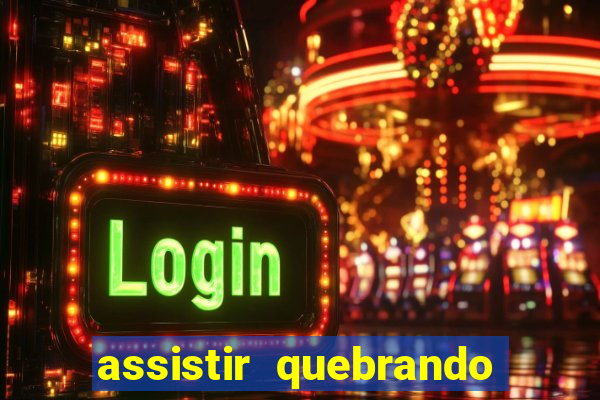 assistir quebrando a banca