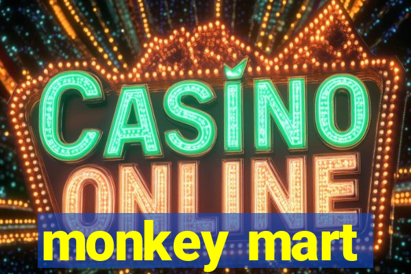 monkey mart