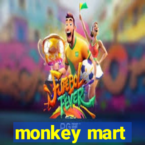 monkey mart
