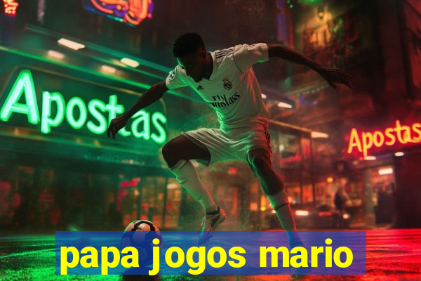 papa jogos mario