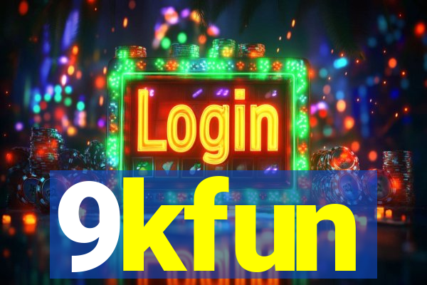 9kfun
