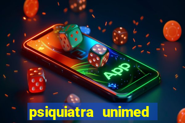 psiquiatra unimed porto alegre