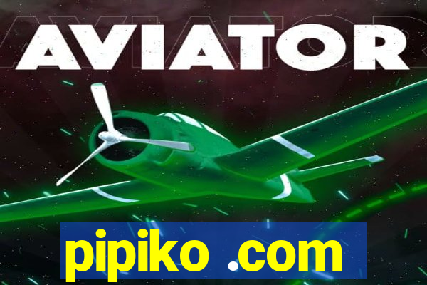 pipiko .com