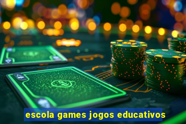 escola games jogos educativos