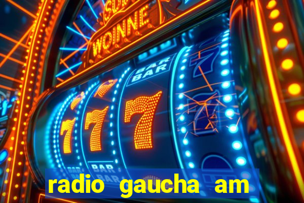 radio gaucha am 600 porto alegre rs