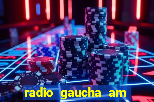 radio gaucha am 600 porto alegre rs