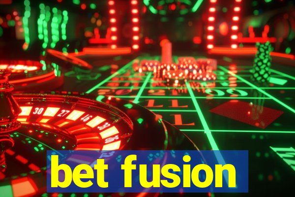 bet fusion