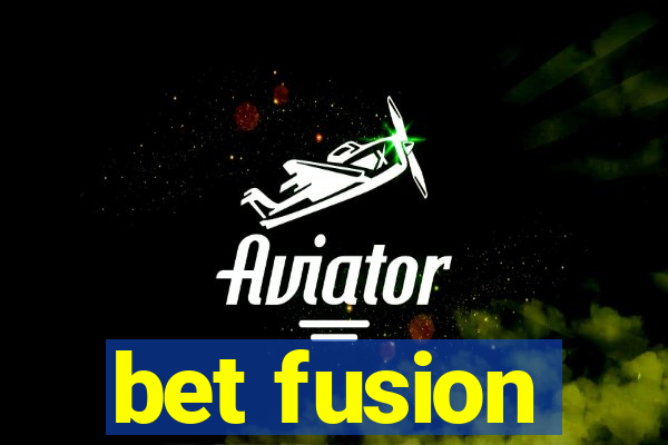 bet fusion