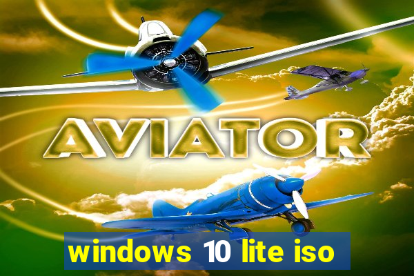 windows 10 lite iso