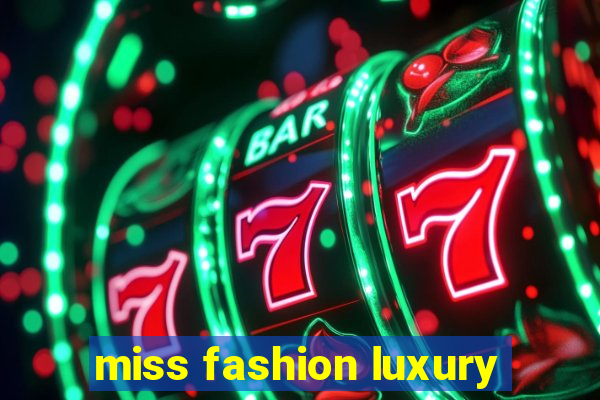 miss fashion luxury