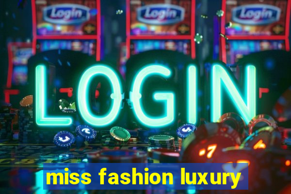 miss fashion luxury