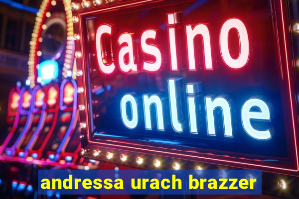 andressa urach brazzer