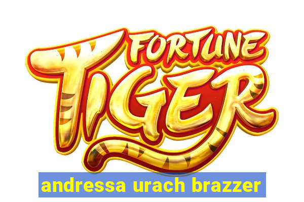 andressa urach brazzer