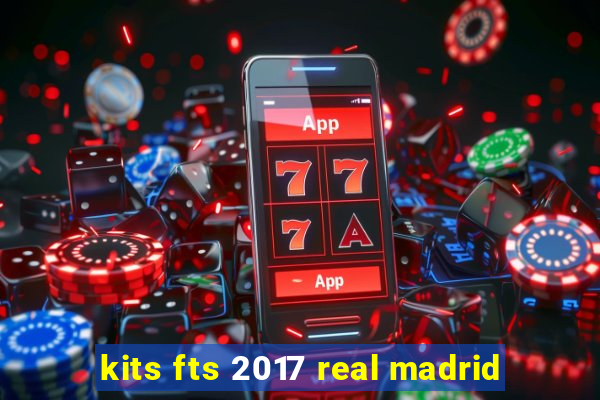 kits fts 2017 real madrid