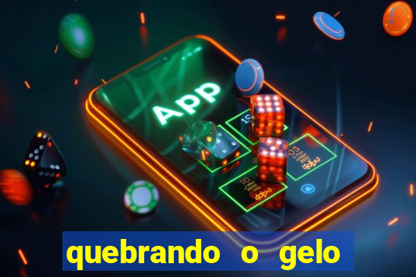 quebrando o gelo livro personagens