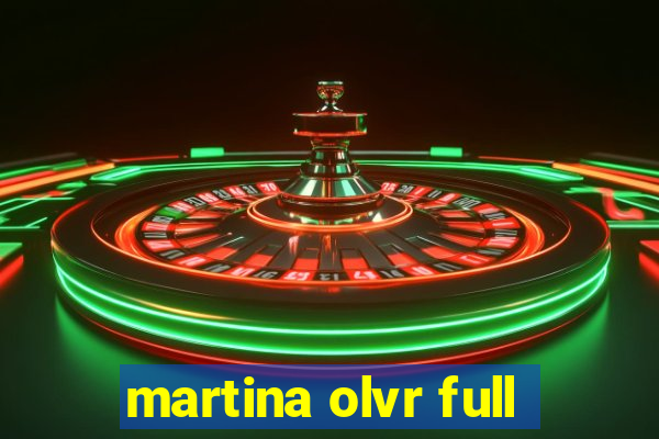 martina olvr full