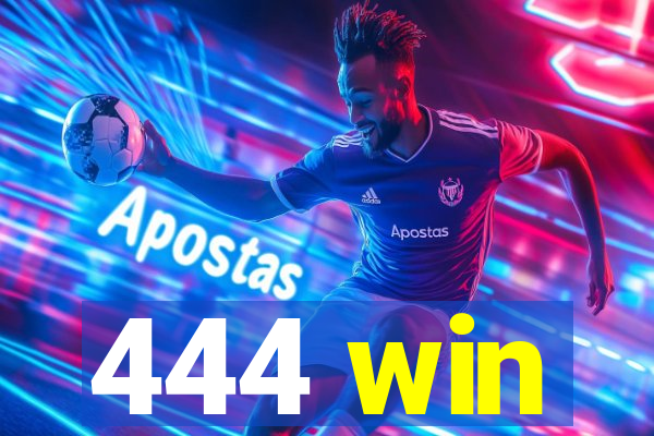 444 win