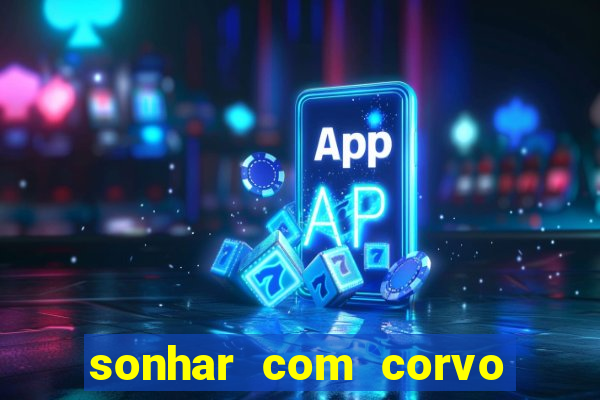 sonhar com corvo preto atacando