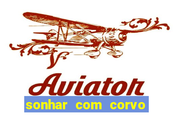 sonhar com corvo preto atacando