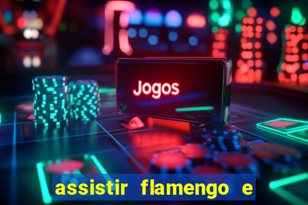 assistir flamengo e inter futemax
