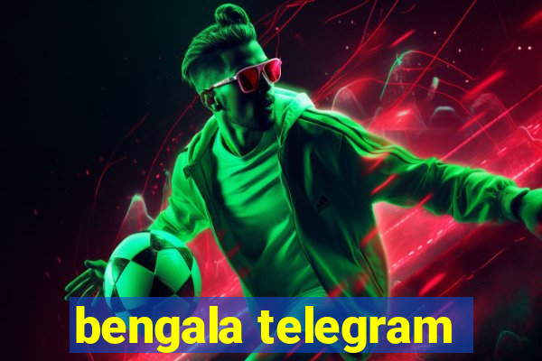 bengala telegram