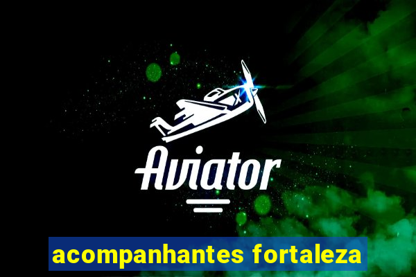 acompanhantes fortaleza