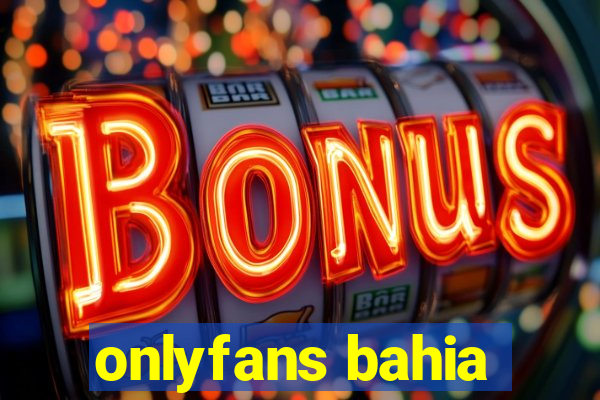 onlyfans bahia