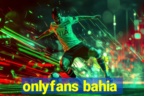 onlyfans bahia