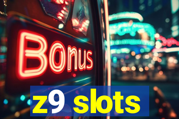 z9 slots