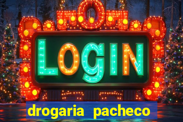 drogaria pacheco vila nova