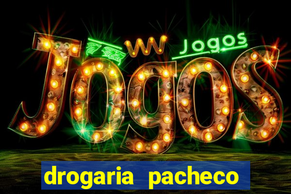 drogaria pacheco vila nova