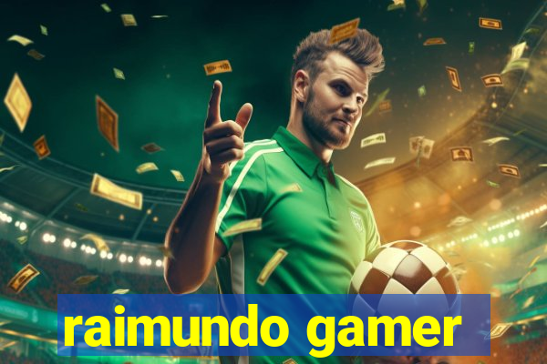raimundo gamer