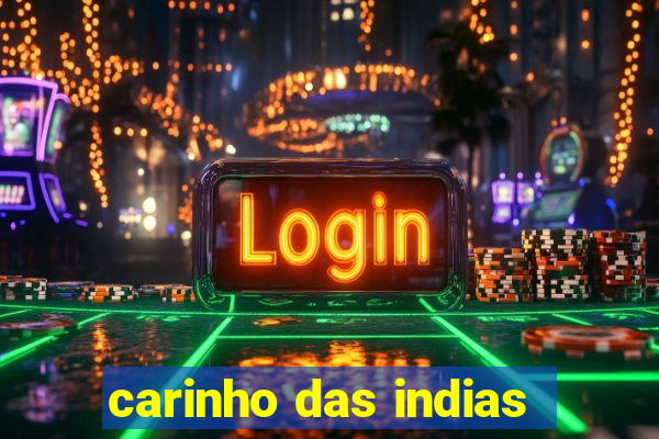 carinho das indias