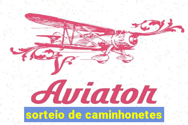 sorteio de caminhonetes