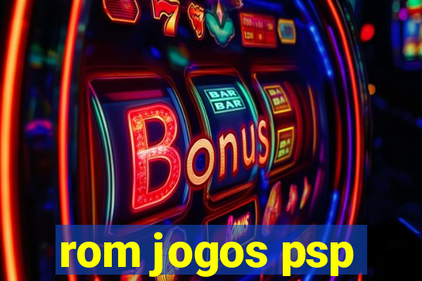 rom jogos psp