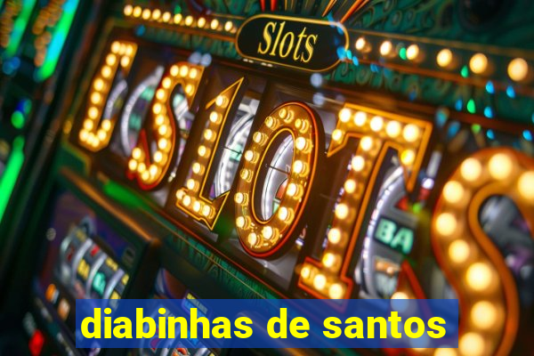 diabinhas de santos
