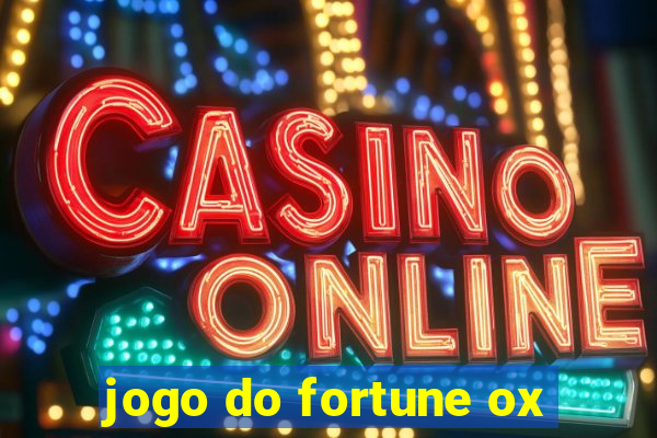 jogo do fortune ox