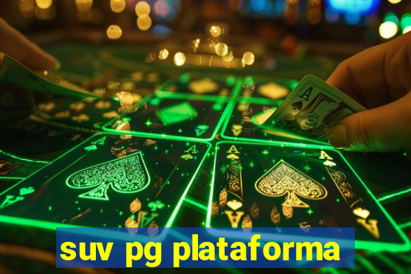 suv pg plataforma