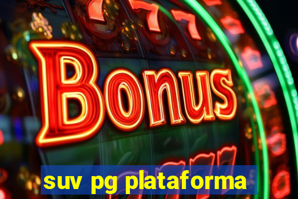 suv pg plataforma