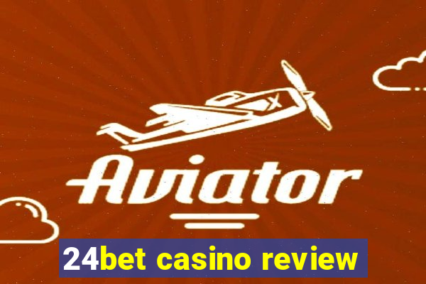 24bet casino review