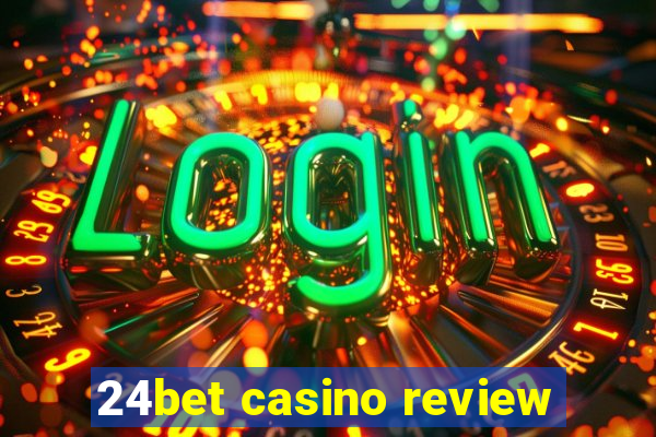 24bet casino review