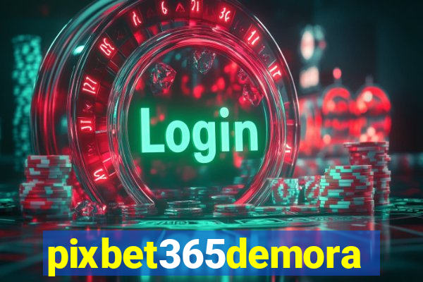 pixbet365demora
