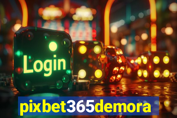 pixbet365demora