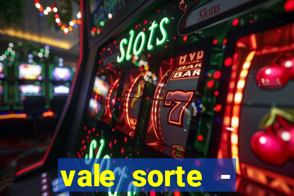 vale sorte - resultado hoje