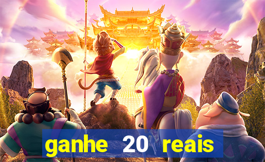 ganhe 20 reais para apostar