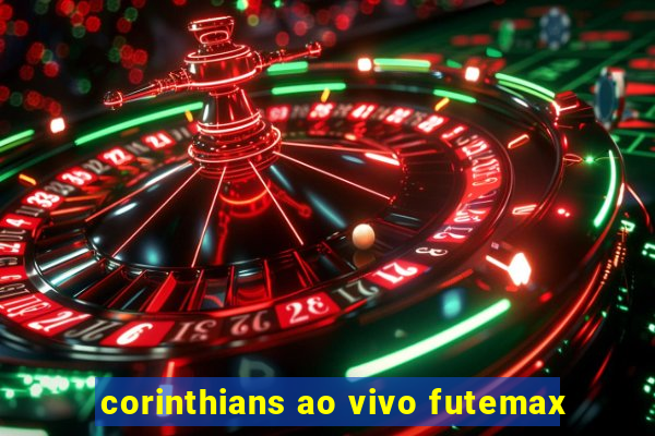 corinthians ao vivo futemax